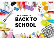 Are you ready? 4 Tips to Get Ready for Back to School
